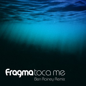 fragma-toca-me-ben-rainey-remix.jpg